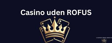 Casino Uden Rufus Find De Bedste Online Spillemuligheder